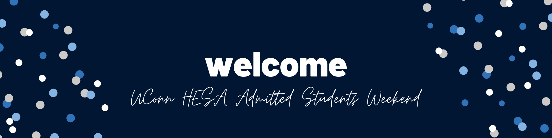 Welcome | UConn HESA Admitted Students Weekend.